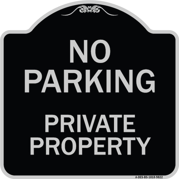 Designer Series-No Parking Private Property Black & Silver, 18" x 18", BS-1818-9822